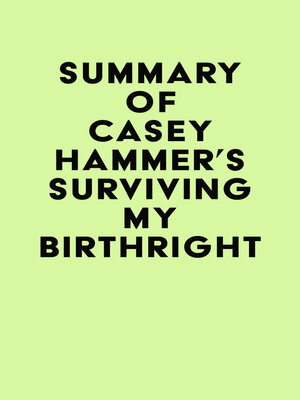 cover image of Summary of CASEY HAMMER's SURVIVING MY BIRTHRIGHT